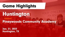 Huntington  vs Pineywoods Community Academy Game Highlights - Jan. 31, 2023