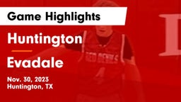 Huntington  vs Evadale  Game Highlights - Nov. 30, 2023