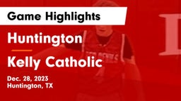 Huntington  vs Kelly Catholic  Game Highlights - Dec. 28, 2023