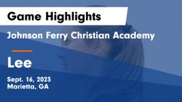 Johnson Ferry Christian Academy vs Lee Game Highlights - Sept. 16, 2023
