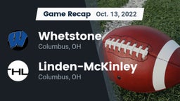 Recap: Whetstone  vs. Linden-McKinley  2022
