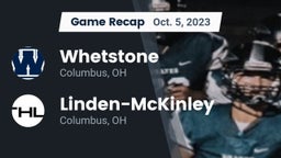 Recap: Whetstone  vs. Linden-McKinley  2023