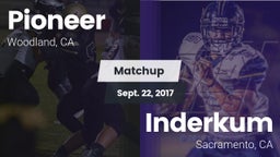 Matchup: Pioneer vs. Inderkum  2017