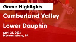 Cumberland Valley  vs Lower Dauphin  Game Highlights - April 21, 2022