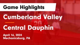 Cumberland Valley  vs Central Dauphin  Game Highlights - April 16, 2024