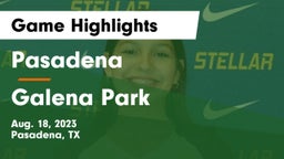 Pasadena  vs Galena Park  Game Highlights - Aug. 18, 2023