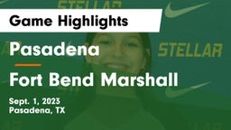 Pasadena  vs Fort Bend Marshall  Game Highlights - Sept. 1, 2023