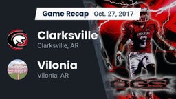 Recap: Clarksville  vs. Vilonia  2017