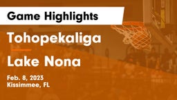 Tohopekaliga  vs Lake Nona  Game Highlights - Feb. 8, 2023