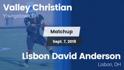 Matchup: Valley Christian vs. Lisbon David Anderson  2018