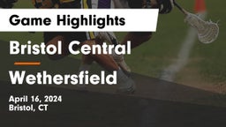 Bristol Central  vs Wethersfield  Game Highlights - April 16, 2024