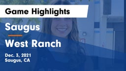 Saugus  vs West Ranch  Game Highlights - Dec. 3, 2021