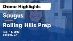 Saugus  vs Rolling Hills Prep  Game Highlights - Feb. 14, 2022