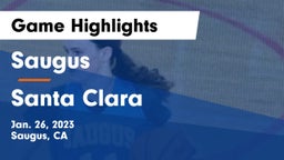Saugus  vs Santa Clara Game Highlights - Jan. 26, 2023