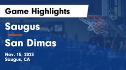 Saugus  vs San Dimas  Game Highlights - Nov. 15, 2023