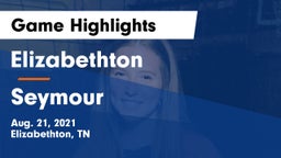 Elizabethton  vs Seymour  Game Highlights - Aug. 21, 2021