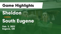 Sheldon  vs South Eugene Game Highlights - Feb. 3, 2022