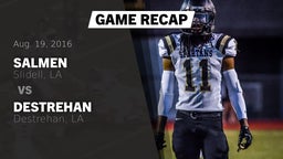 Recap: Salmen  vs. Destrehan  2016