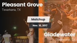 Matchup: Pleasant Grove vs. Gladewater  2017
