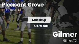 Matchup: Pleasant Grove vs. Gilmer  2018