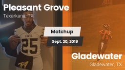 Matchup: Pleasant Grove vs. Gladewater  2019