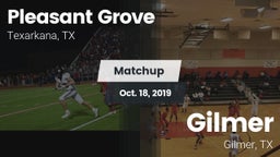 Matchup: Pleasant Grove vs. Gilmer  2019