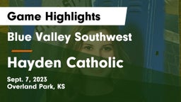 Blue Valley Southwest  vs Hayden Catholic  Game Highlights - Sept. 7, 2023