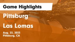 Pittsburg  vs Las Lomas  Game Highlights - Aug. 22, 2023