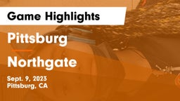 Pittsburg  vs Northgate  Game Highlights - Sept. 9, 2023