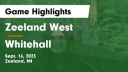 Zeeland West  vs Whitehall  Game Highlights - Sept. 16, 2023