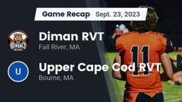 Recap: Diman RVT  vs. Upper Cape Cod RVT  2023