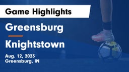 Greensburg  vs Knightstown  Game Highlights - Aug. 12, 2023