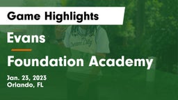 Evans  vs Foundation Academy  Game Highlights - Jan. 23, 2023