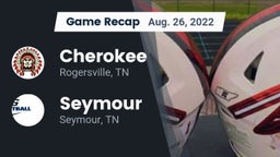 Recap: Cherokee  vs. Seymour  2022