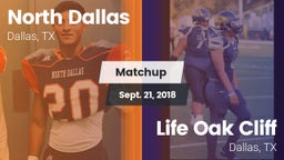 Matchup: North Dallas vs. Life Oak Cliff  2018