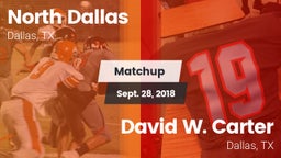 Matchup: North Dallas vs. David W. Carter  2018