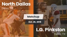 Matchup: North Dallas vs. L.G. Pinkston  2018