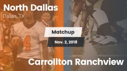Matchup: North Dallas vs. Carrollton Ranchview 2018
