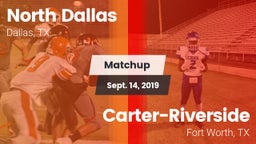 Matchup: North Dallas vs. Carter-Riverside  2019