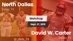 Matchup: North Dallas vs. David W. Carter  2019