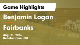 Benjamin Logan  vs Fairbanks  Game Highlights - Aug. 21, 2023