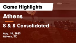 Athens  vs S & S Consolidated  Game Highlights - Aug. 10, 2023