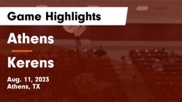 Athens  vs Kerens  Game Highlights - Aug. 11, 2023