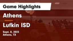 Athens  vs Lufkin ISD Game Highlights - Sept. 8, 2023