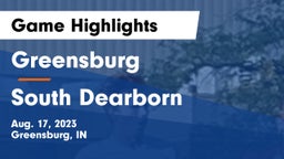 Greensburg  vs South Dearborn  Game Highlights - Aug. 17, 2023