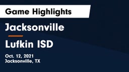 Jacksonville  vs Lufkin ISD Game Highlights - Oct. 12, 2021
