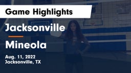 Jacksonville  vs Mineola  Game Highlights - Aug. 11, 2022