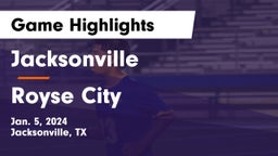 Jacksonville  vs Royse City  Game Highlights - Jan. 5, 2024