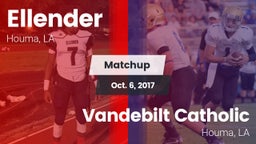 Matchup: Ellender vs. Vandebilt Catholic  2017