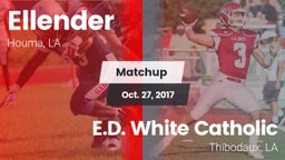 Matchup: Ellender vs. E.D. White Catholic  2017